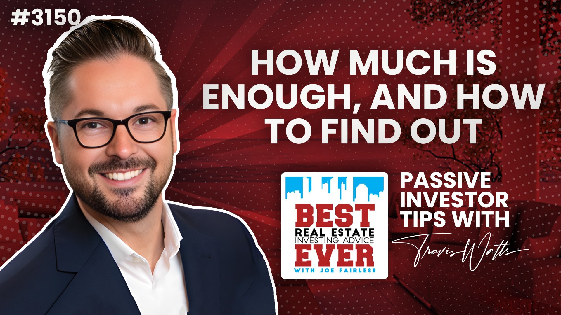 JF3150: How Much Is Enough, and How to Find Out | Passive Investor Tips ft. Travis Watts