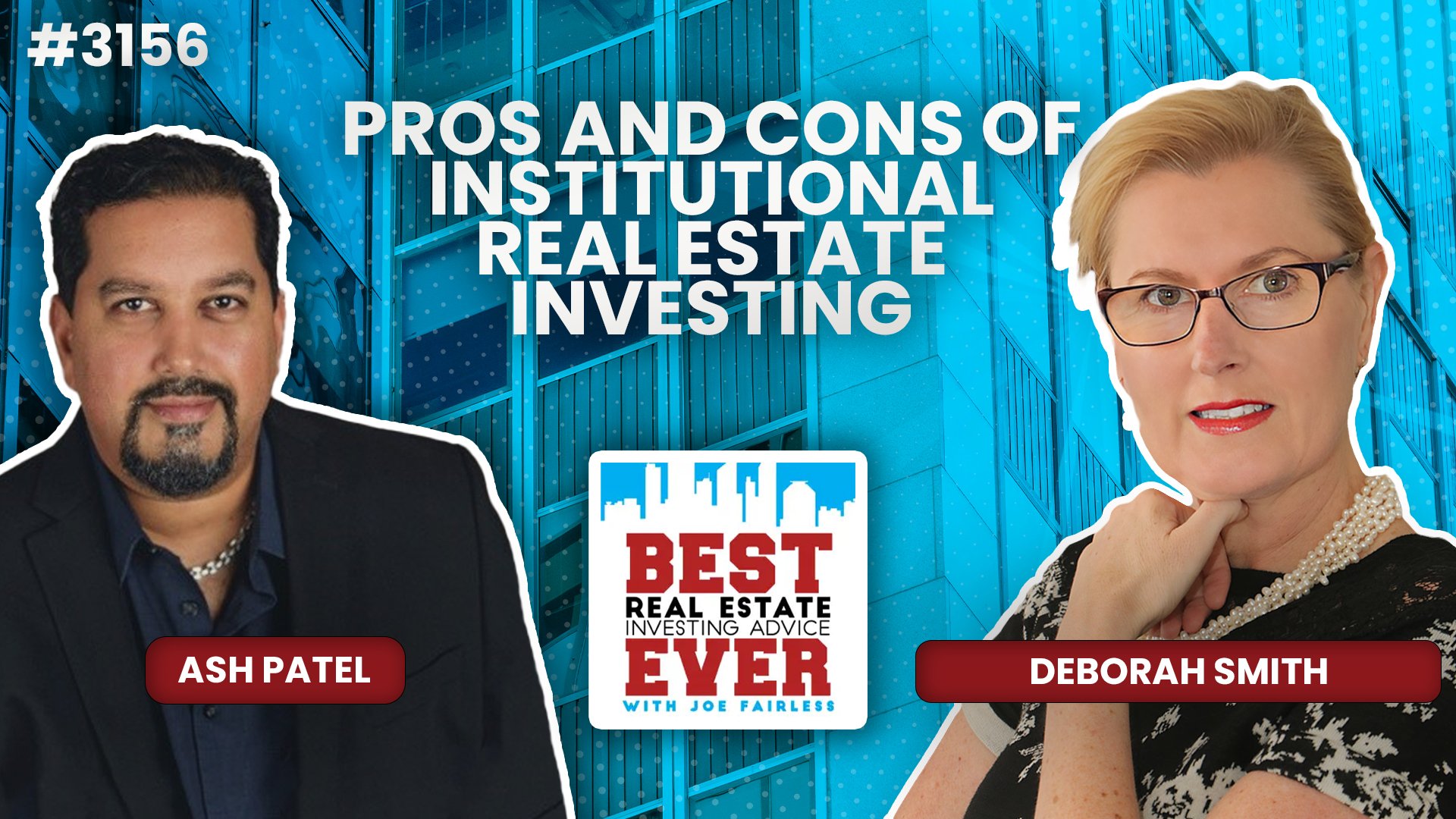 JF3156: Pros and Cons of Institutional Real Estate Investing ft. Deborah Smith