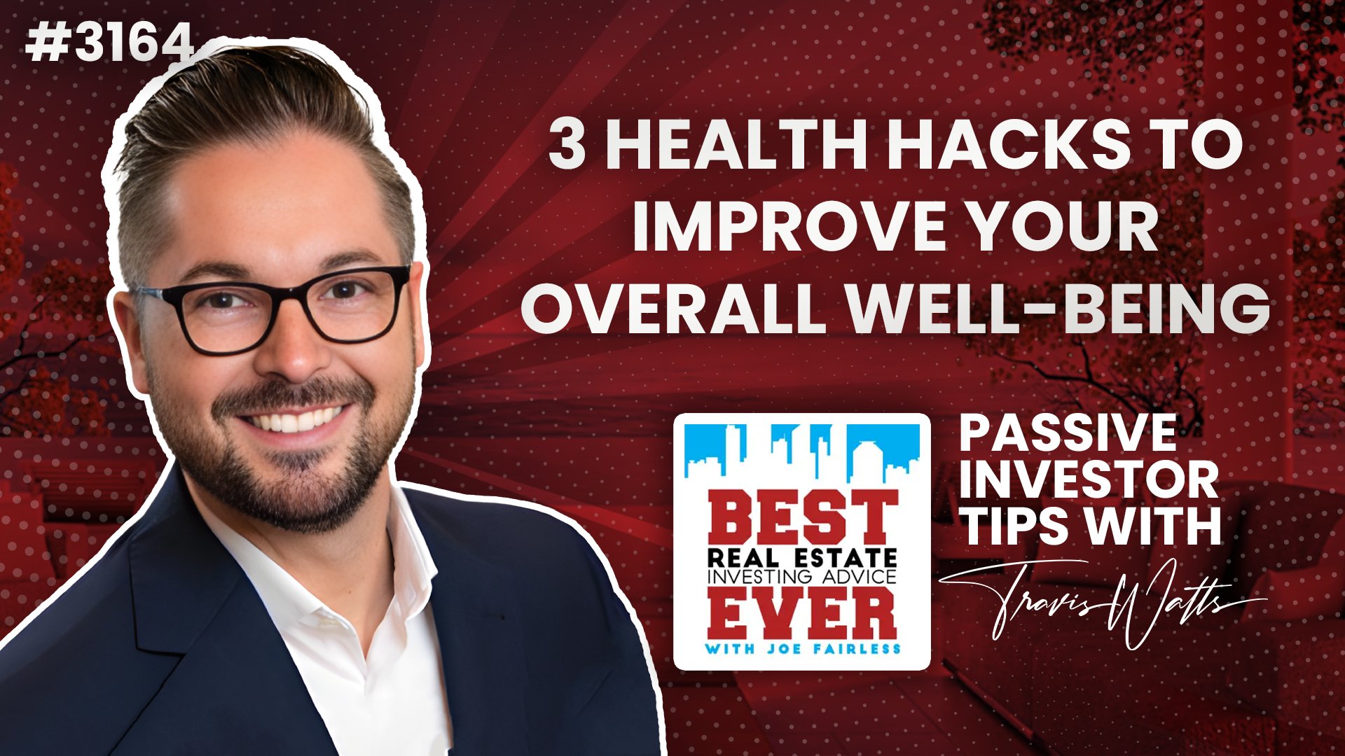 JF3164: 3 Health Hacks to Improve Your Overall Well-Being | Passive Investor Tips ft. Travis Watts