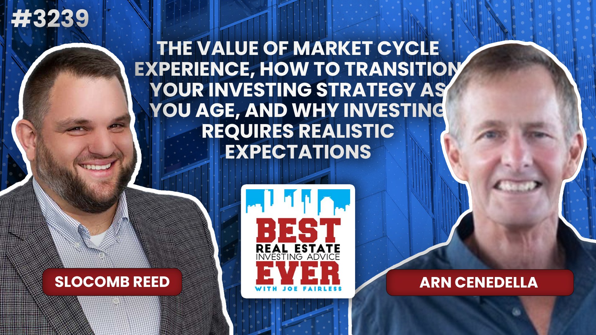 JF3239: Arn Cenedella — The Value of Market Cycle Experience, How to Transition Your Investing Strategy as You Age, and Why Investing Requires Realistic Expectations