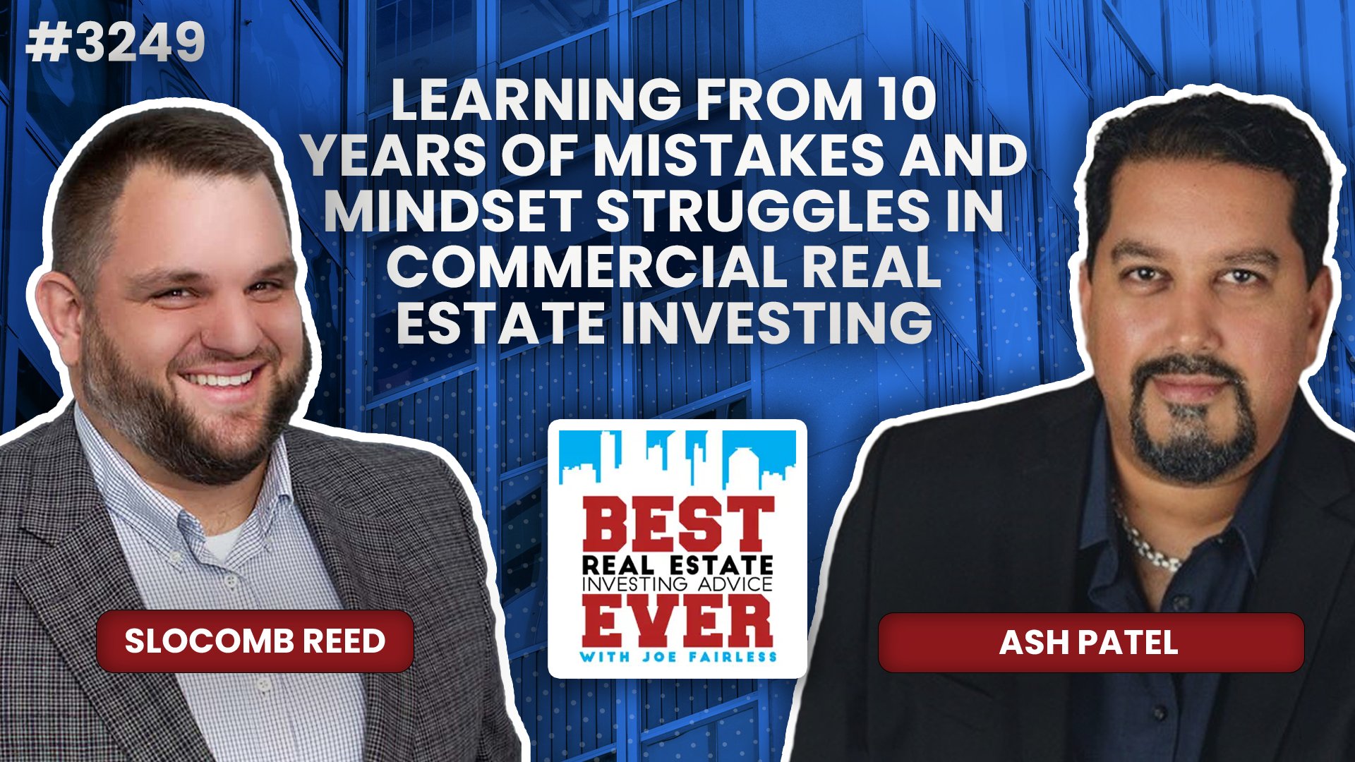 JF3249: Ash Patel — Learning From 10 Years of Mistakes and Mindset Struggles in Commercial Real Estate Investing