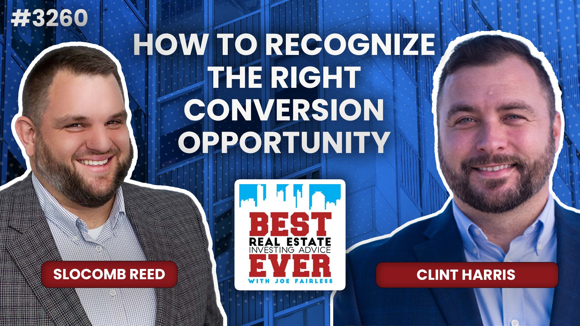 JF3260: Clint Harris - How to Recognize the Right Conversion Opportunity, Strategies on the Fastest Ways to Grow Wealth, and The Potential in Big-Box Retail