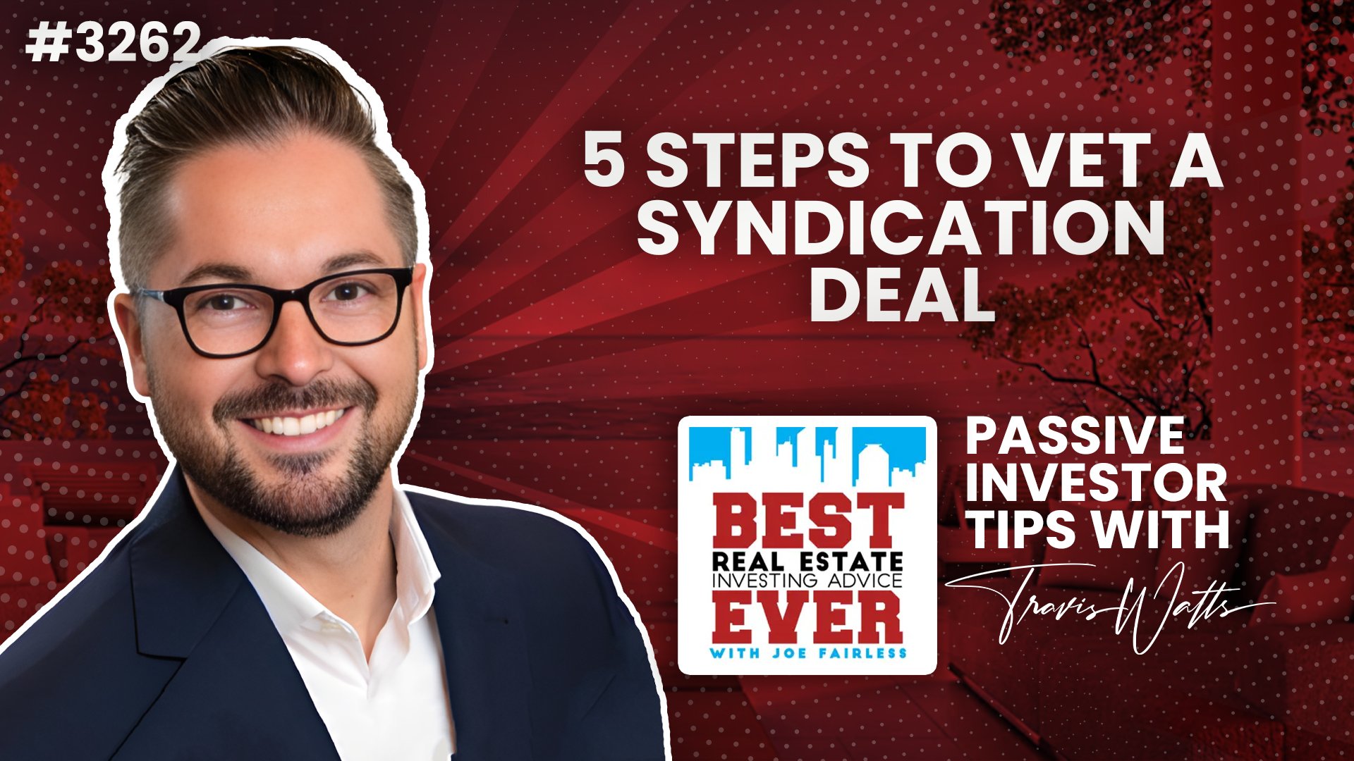 JF3262: 5 Steps to Vet a Syndication Deal | Passive Investor Tips ft. Travis Watts