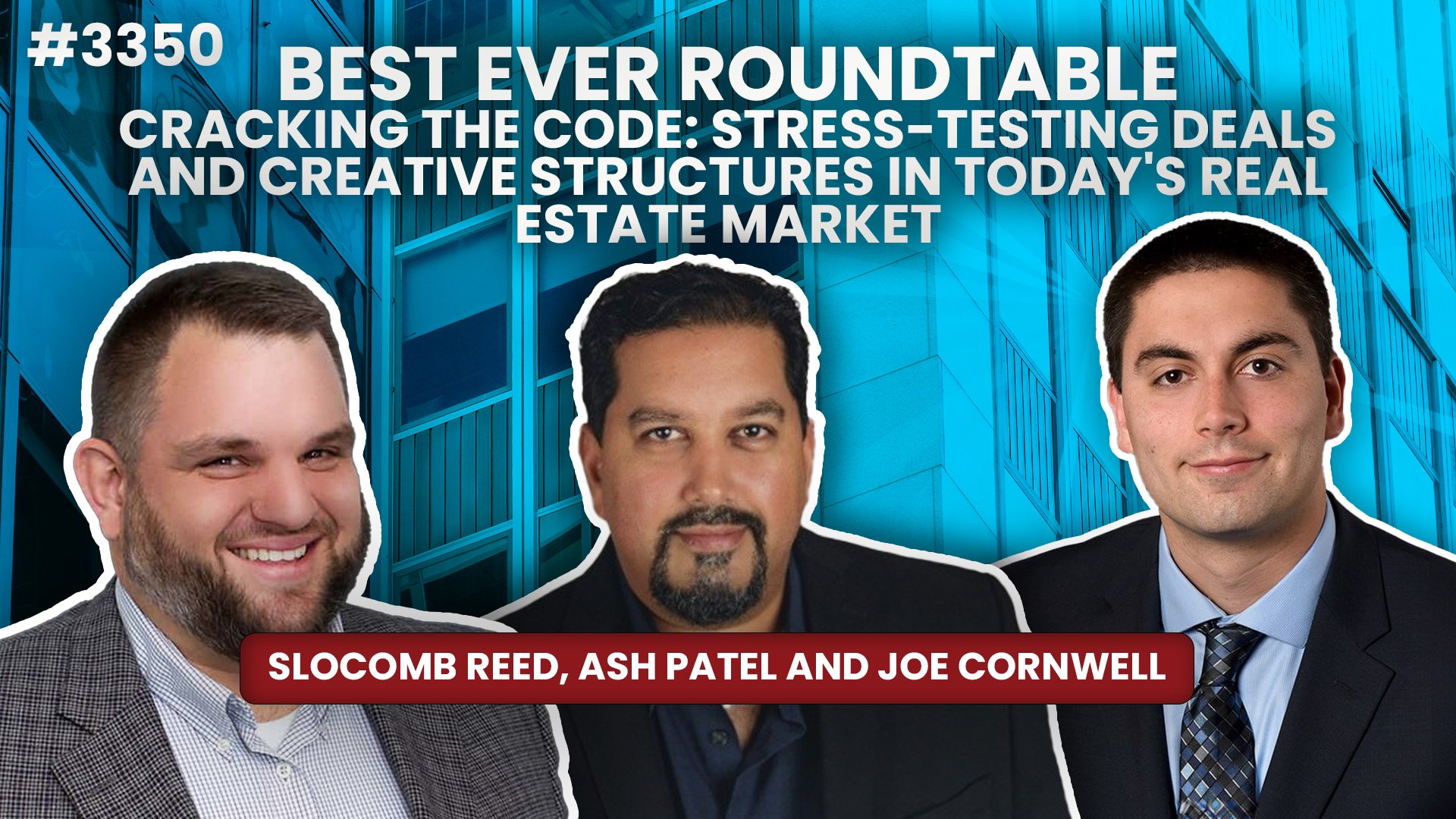 JF3350: Best Ever Roundtable - Cracking the Code: Stress-Testing Deals and Creative Structures in Today's Real Estate Market