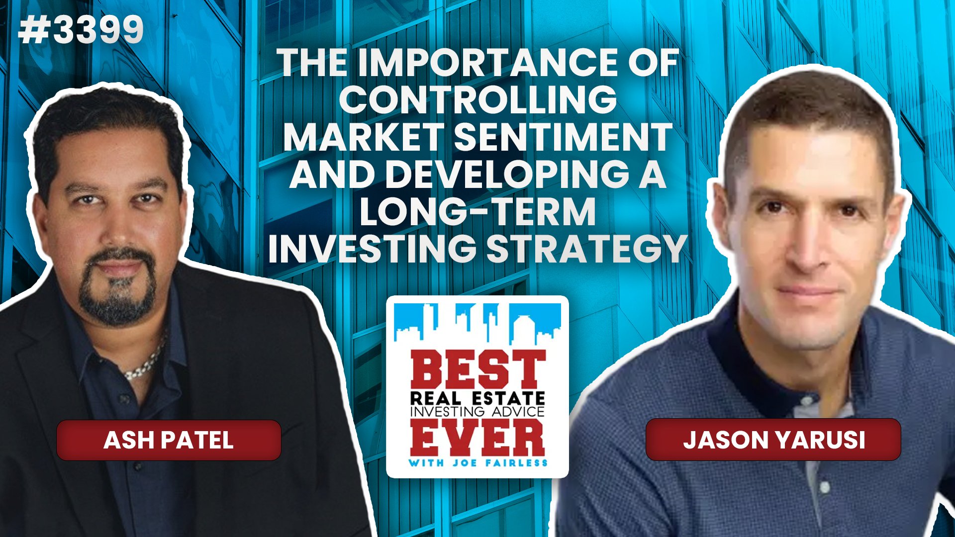 JF3399: The Importance of Controlling Market Sentiment and Developing a Long-Term Investing Strategy ft. Jason Yarusi