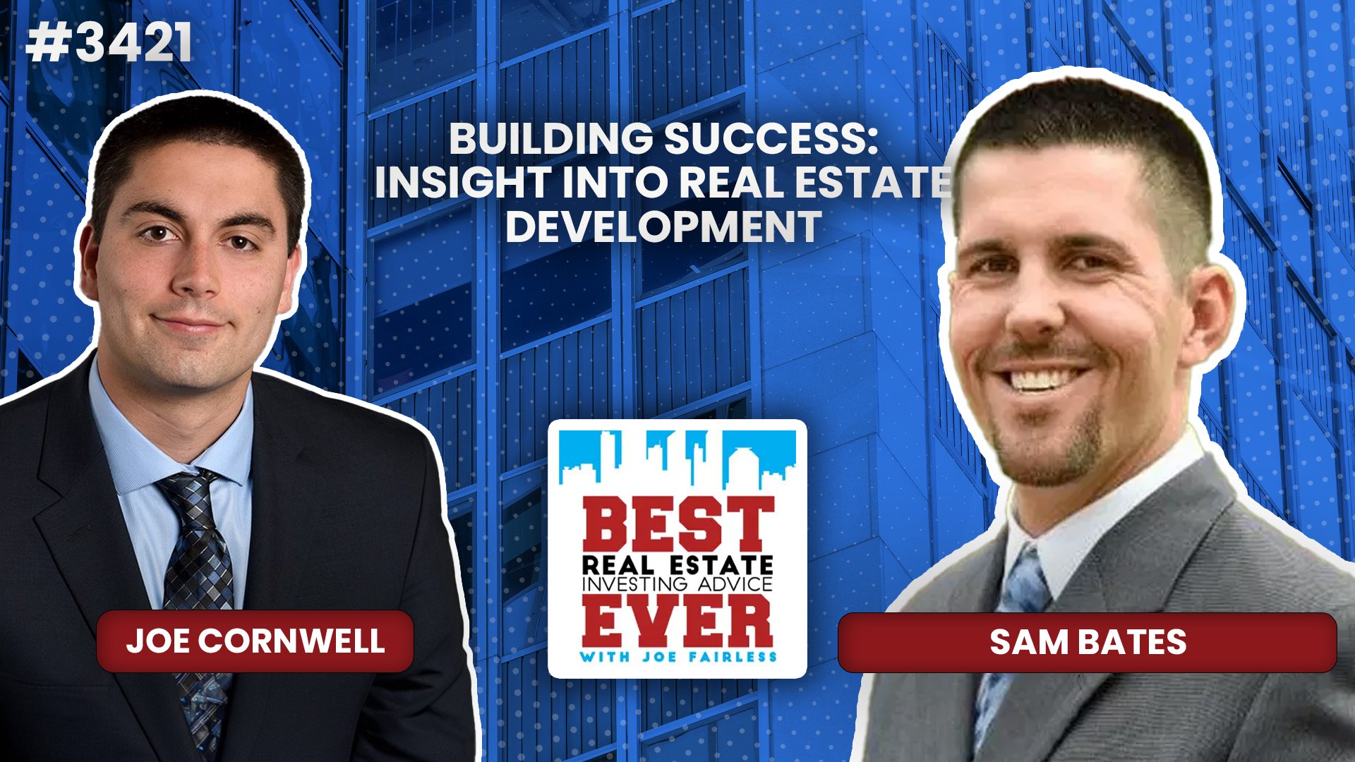 JF3421: Building Success: Insight into Real Estate Development with Sam Bates