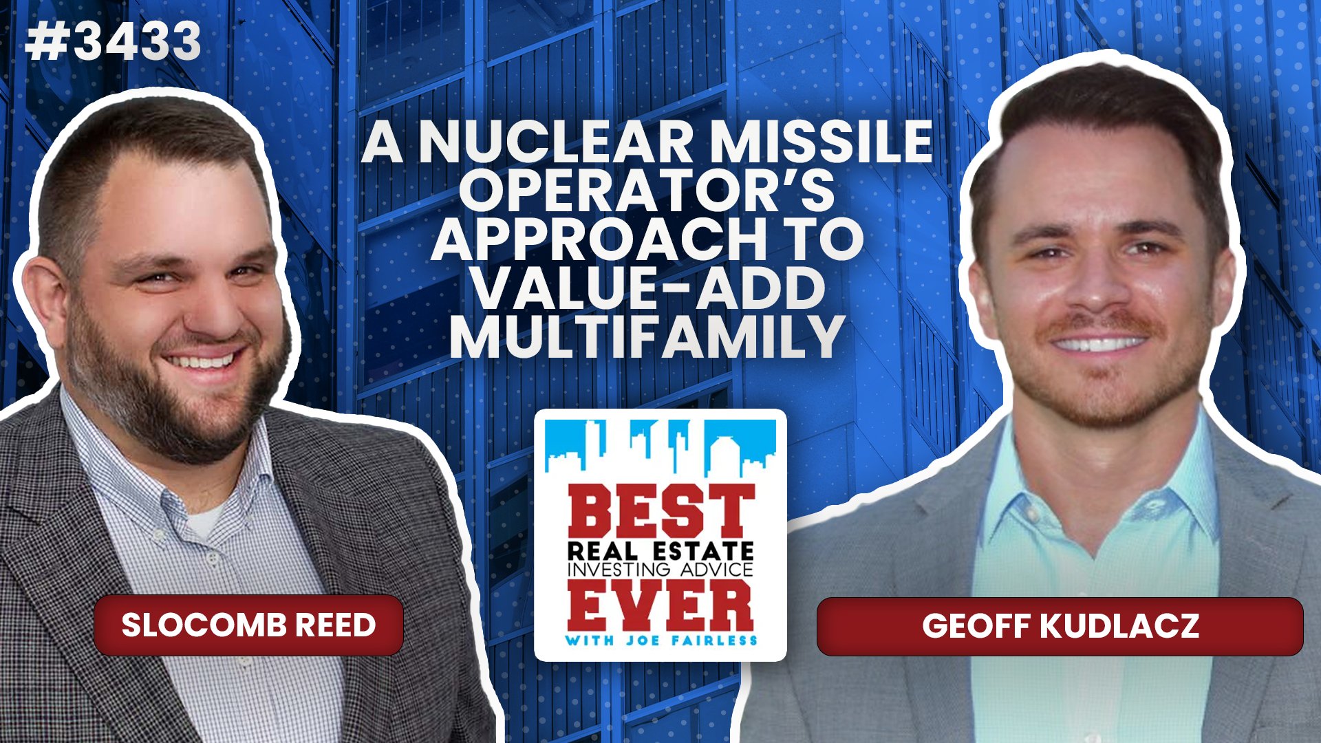 JF3433: A Nuclear Missile Operator’s Approach to Value-Add Multifamily ft. Geoff Kudlacz