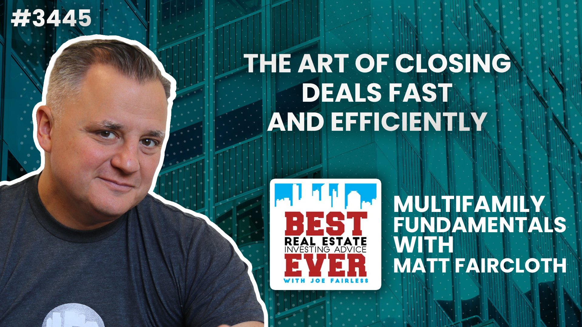 JF3445: The Art of Closing Deals Fast and Efficiently | Multifamily Fundamentals