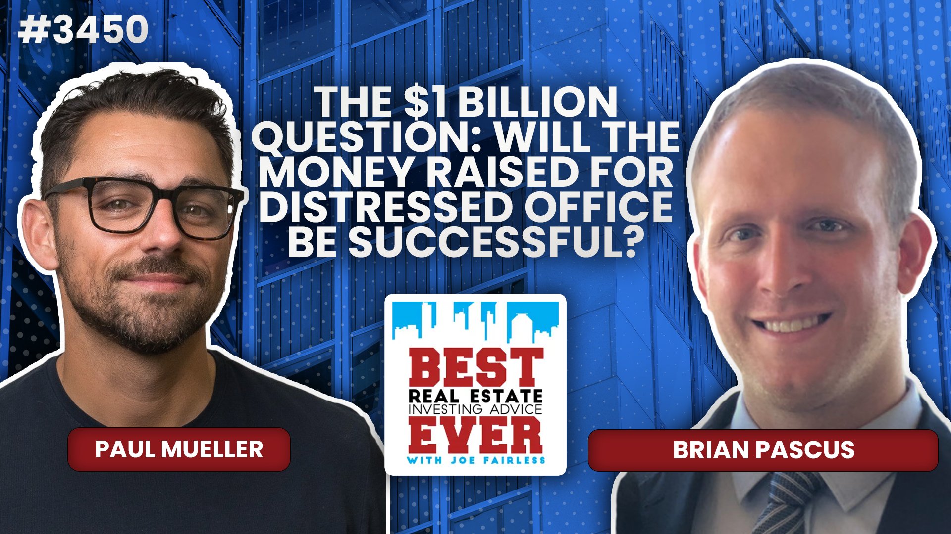 JF3450: The $1 Billion Question: Will the Money Raised for Distressed Office Be Successful? ft. Brian Pascus