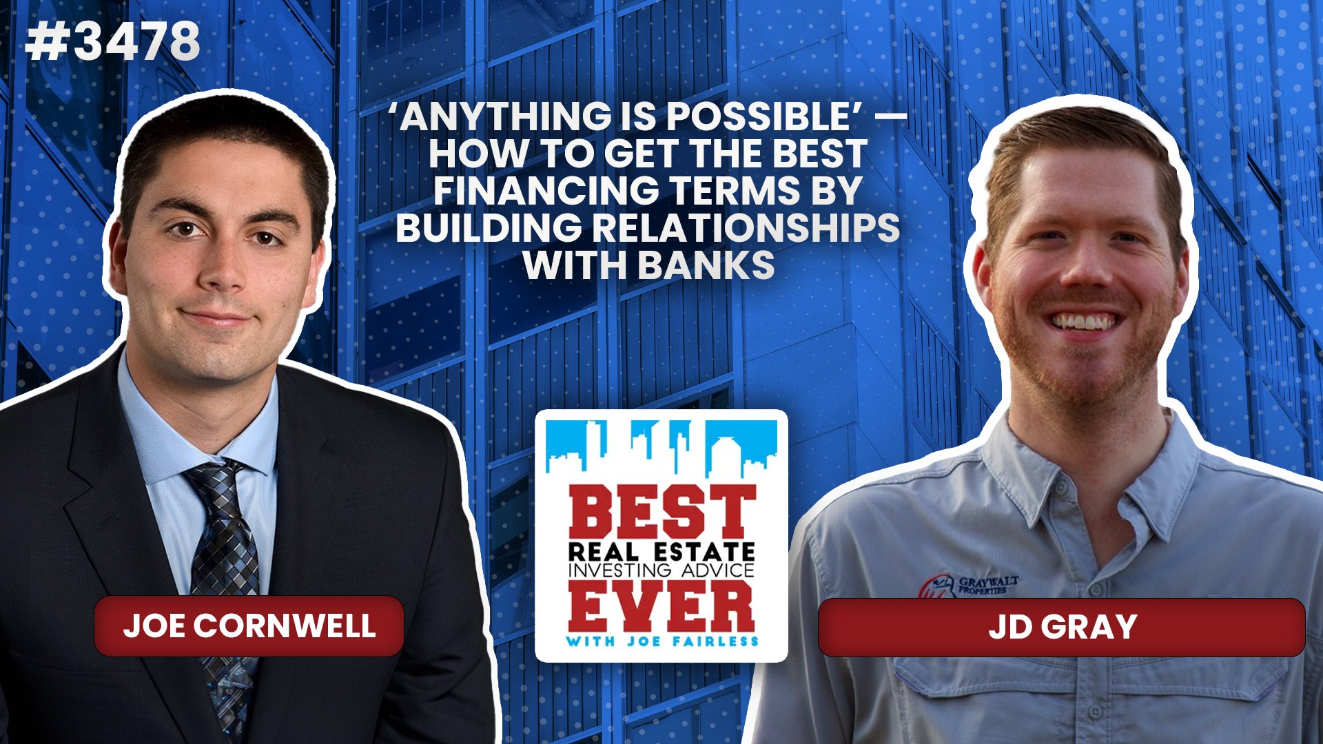 JF3478: ‘Anything Is Possible’ — How to Get the Best Financing Terms by Building Relationships with Banks ft. JD Gray