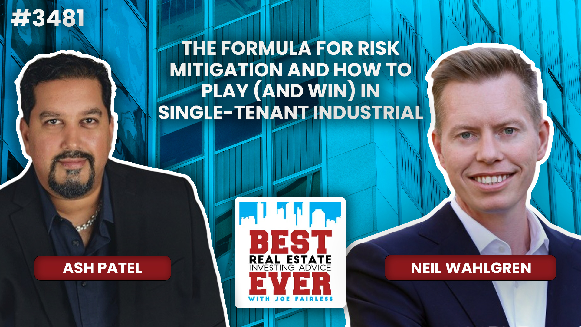 JF3481: The Formula for Risk Mitigation and How to Play (and Win) in Single-Tenant Industrial ft. Neil Wahlgren