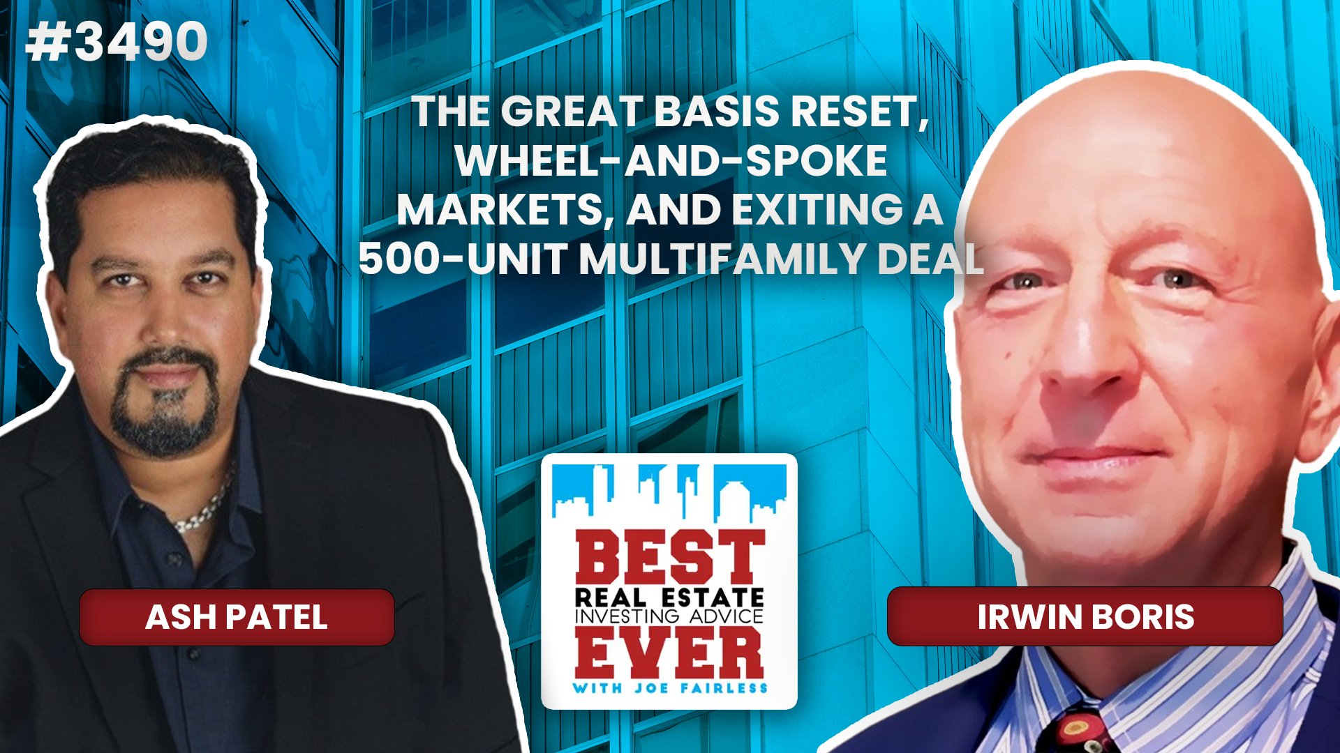 JF3490: The Great Basis Reset, Wheel-and-Spoke Markets, and Exiting a 500-Unit Multifamily Deal ft. Irwin Boris