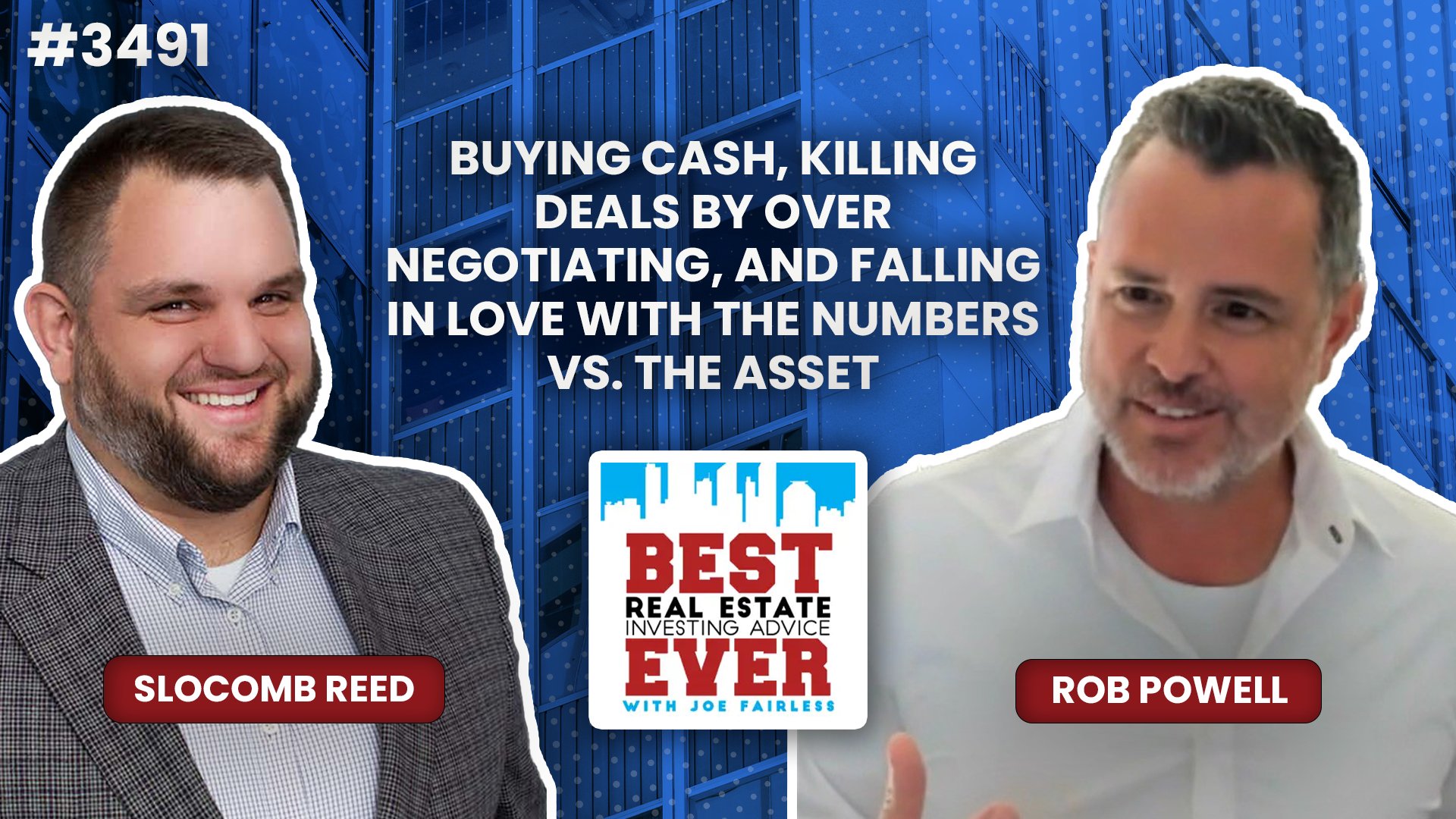 JF3491: Buying Cash, Killing Deals by Overnegotiating, and Falling in Love with the Numbers vs. the Asset ft. Rob Powell