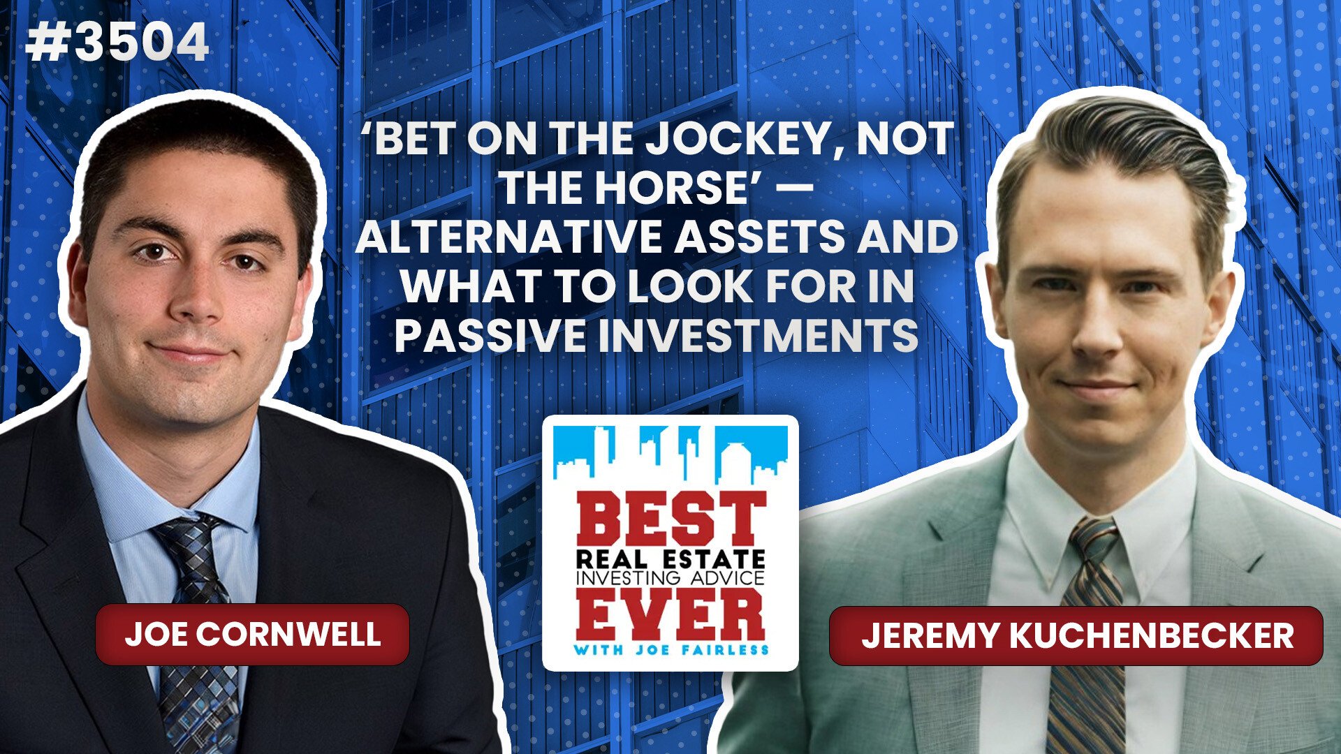 JF3504: ‘Bet on the Jockey, Not the Horse’ — Alternative Assets and What to Look for in Passive Investments ft. Jeremy Kuchenbecker