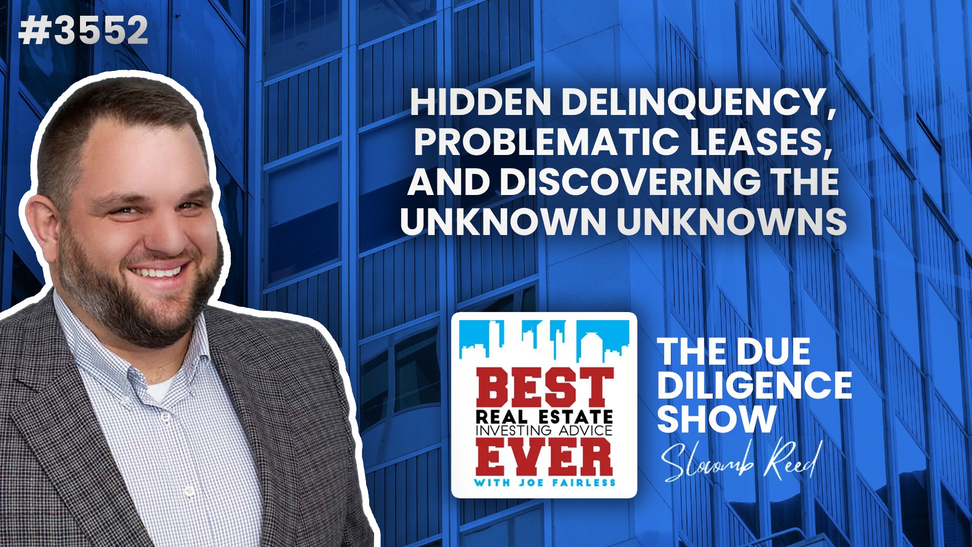 JF3552: Hidden Delinquency, Problematic Leases, and Discovering the Unknown Unknowns — The Due Diligence Show ft. Chad Sutton