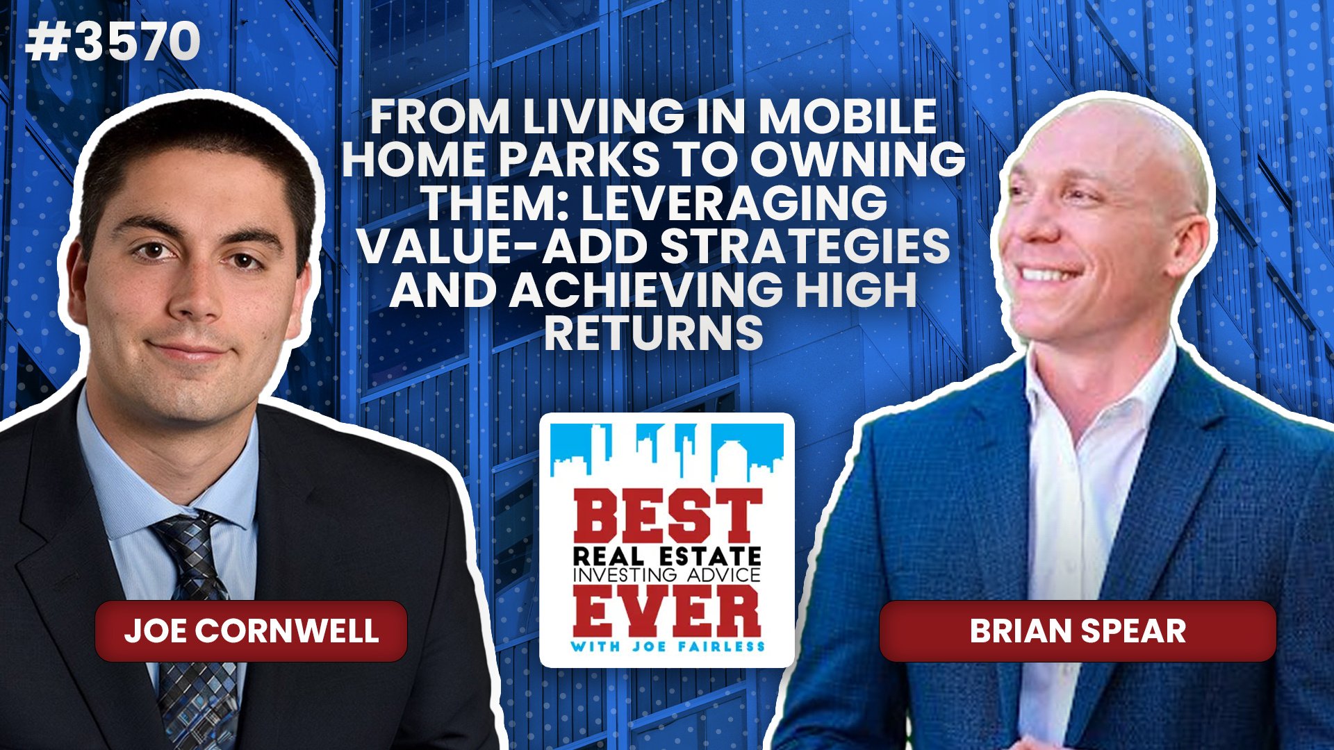 JF3570: From Living in Mobile Home Parks to Owning Them: Leveraging Value-Add Strategies and Achieving High Returns ft. Brian Spear