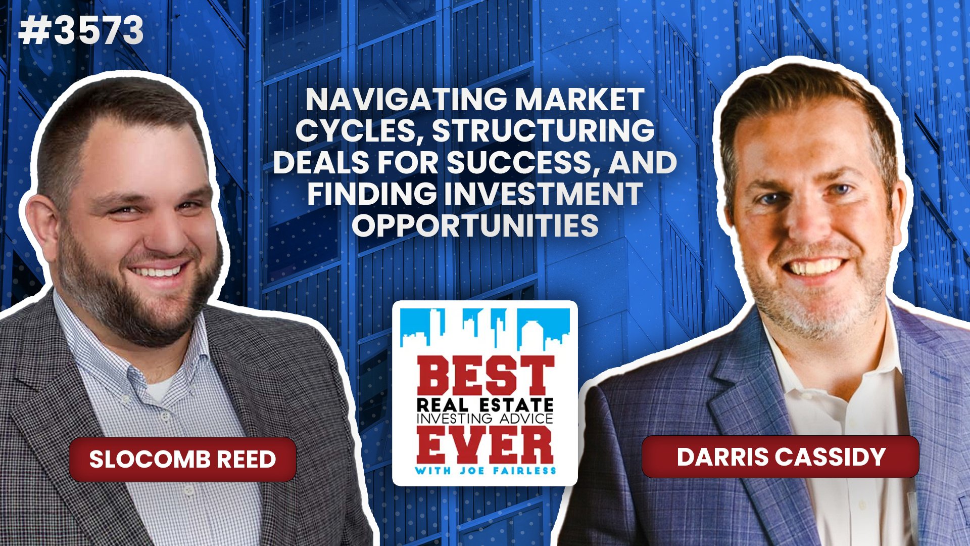 JF3573: Navigating Market Cycles, Structuring Deals for Success, and Finding Investment Opportunities ft. Darris Cassidy