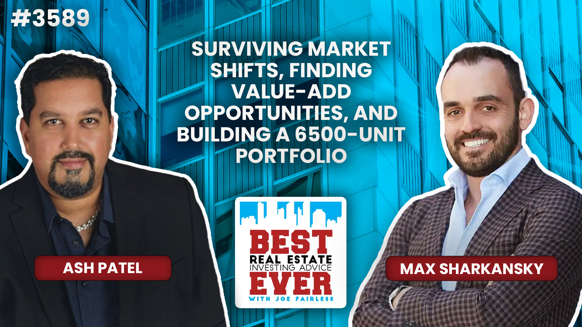 JF3589: Surviving Market Shifts, Finding Value-Add Opportunities, and Building a 6500-Unit Portfolio ft. Max Sharkansky