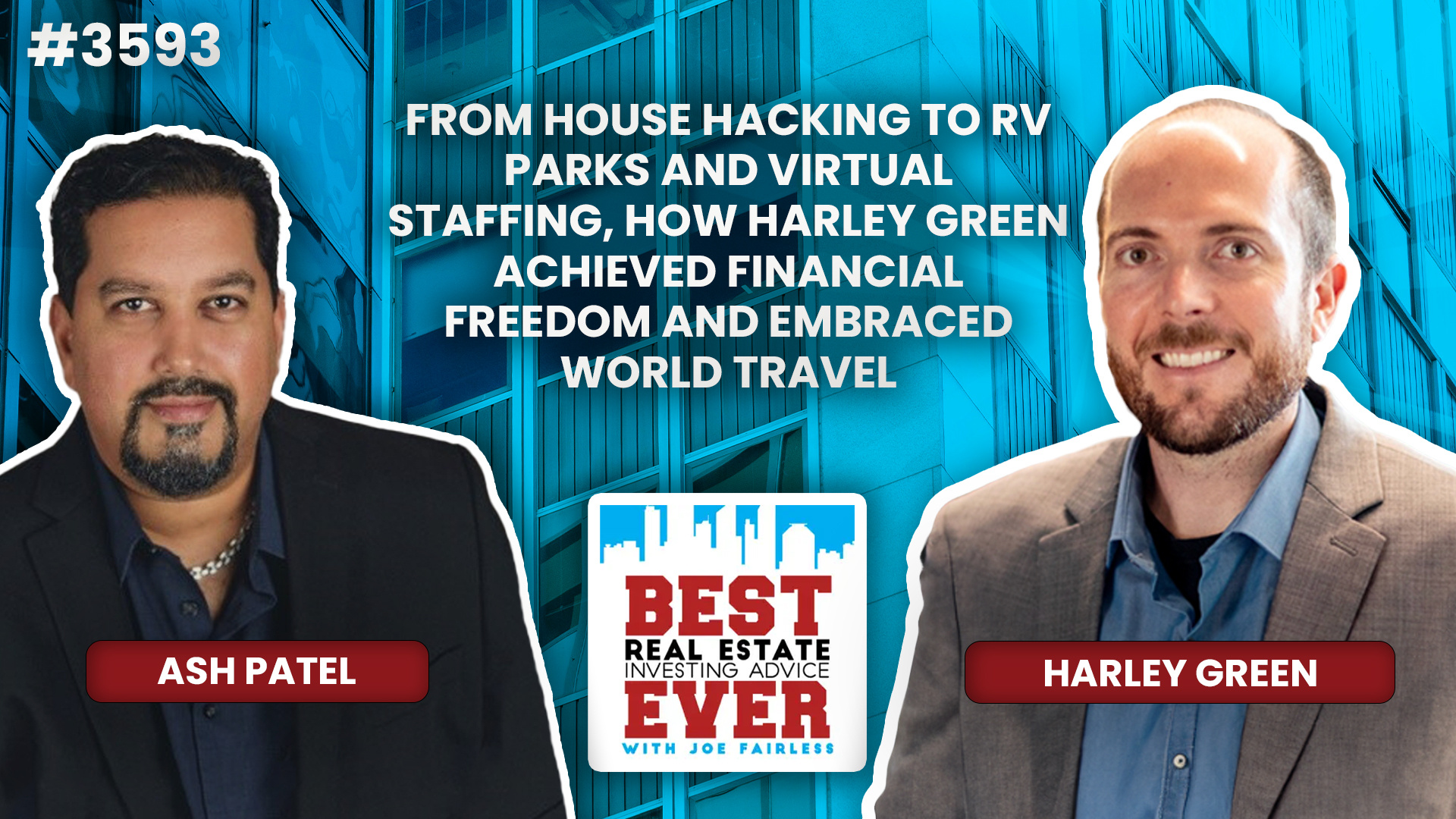 JF3593: From House Hacking to RV Parks and Virtual Staffing, How Harley Green Achieved Financial Freedom and Embraced World Travel