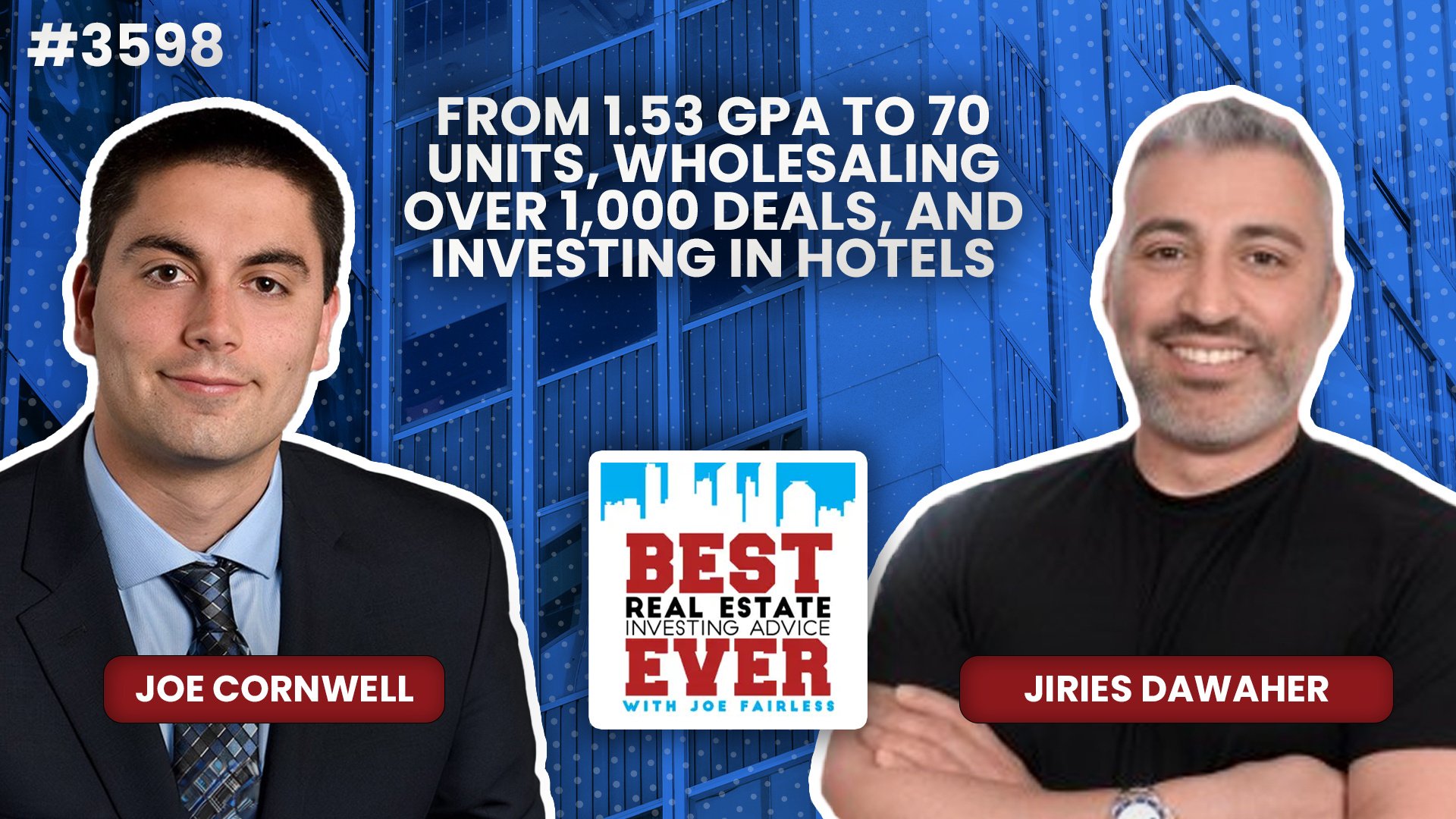 JF3598: From 1.53 GPA to 70 Units, Wholesaling Over 1,000 Deals, and Investing in Hotels ft. Jiries Dawaher