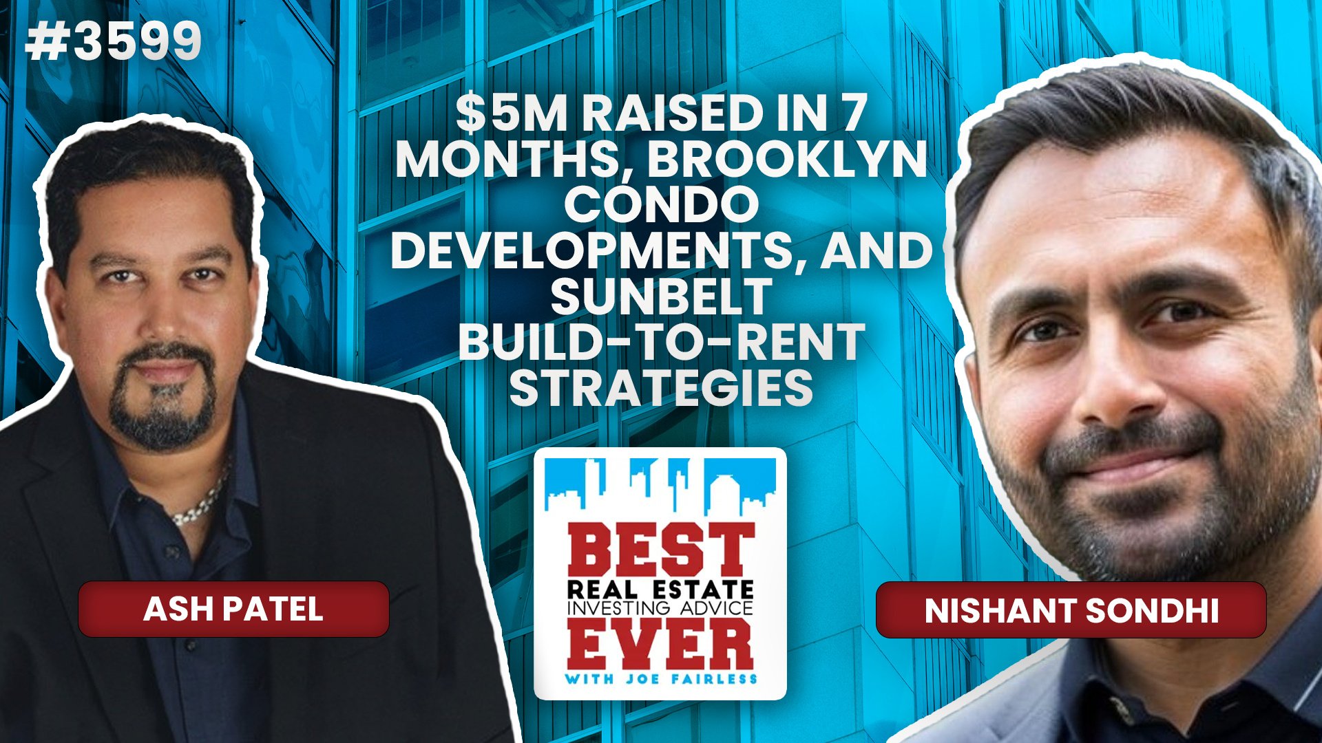 JF3599: $5M Raised in 7 Months, Brooklyn Condo Developments, and Sunbelt Build-to-Rent Strategies ft. Nishant Sondhi