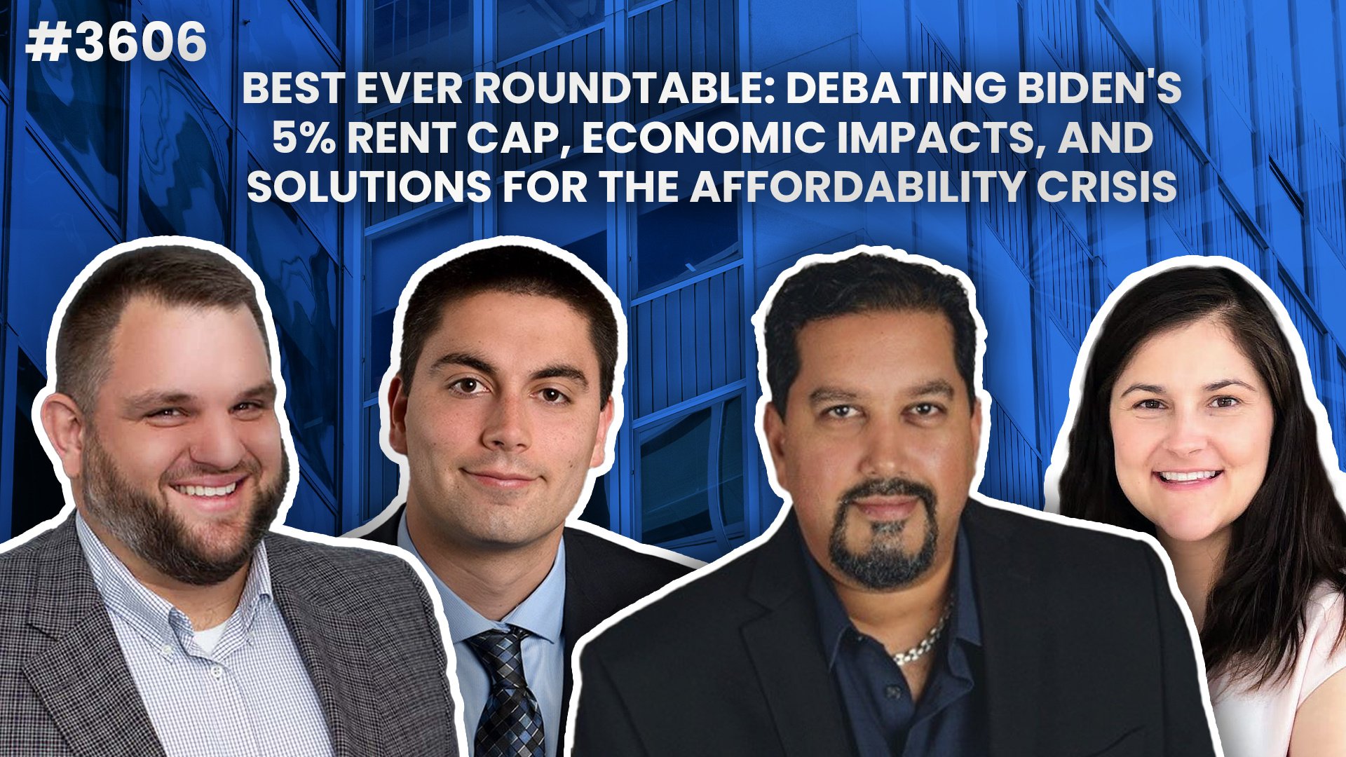 JF3606: Best Ever Roundtable: Debating Biden's 5% Rent Cap, Economic Impacts, and Solutions for the Affordability Crisis