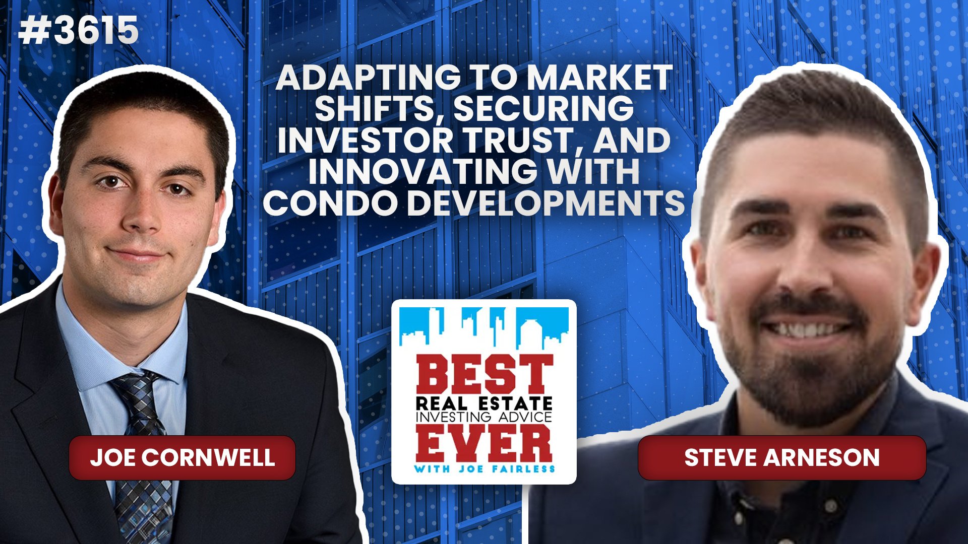 JF3615: Adapting to Market Shifts, Securing Investor Trust, and Innovating with Condo Developments ft. Steve Arneson