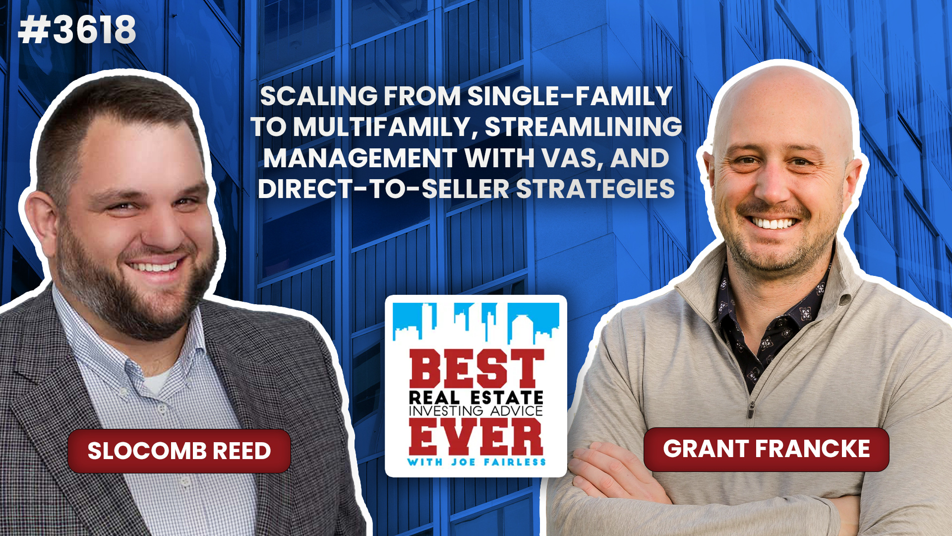 JF3618: Scaling from Single-Family to Multifamily, Streamlining Management with VAs, and Direct-to-Seller Strategies ft. Grant Francke