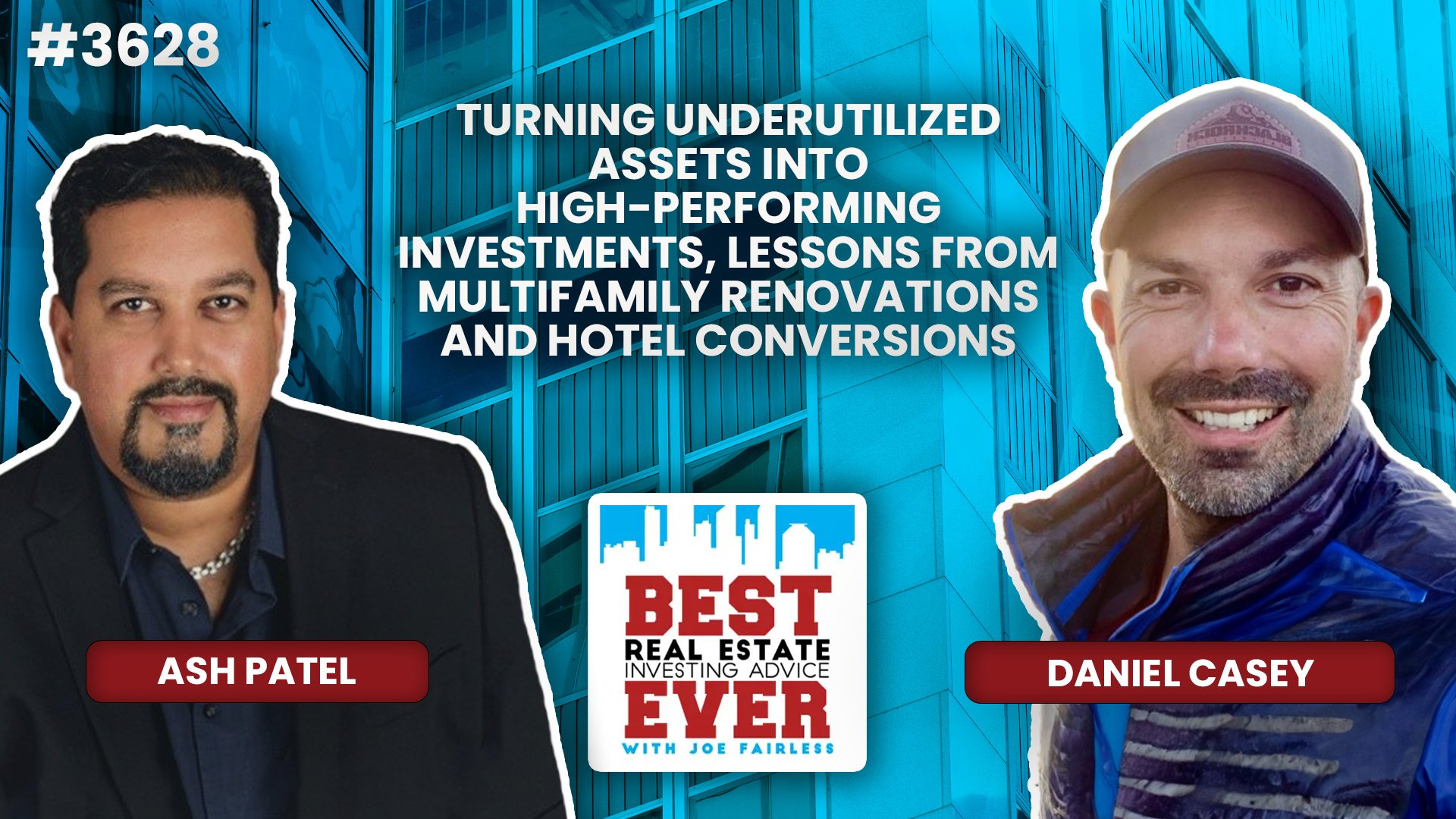 JF3628: Turning Underutilized Assets into High-Performing Investments, Lessons from Multifamily Renovations and Hotel Conversions ft. Daniel Casey