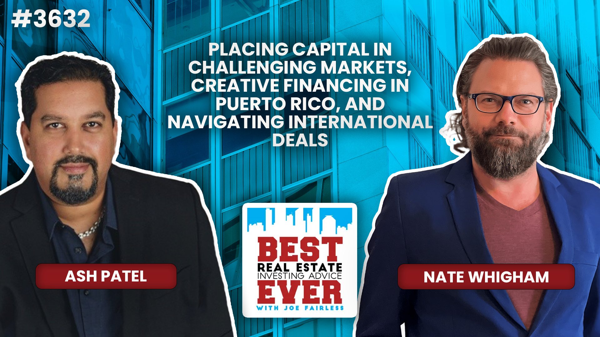 JF3632: Placing Capital in Challenging Markets, Creative Financing in Puerto Rico, and Navigating International Deals ft. Nate Whigham