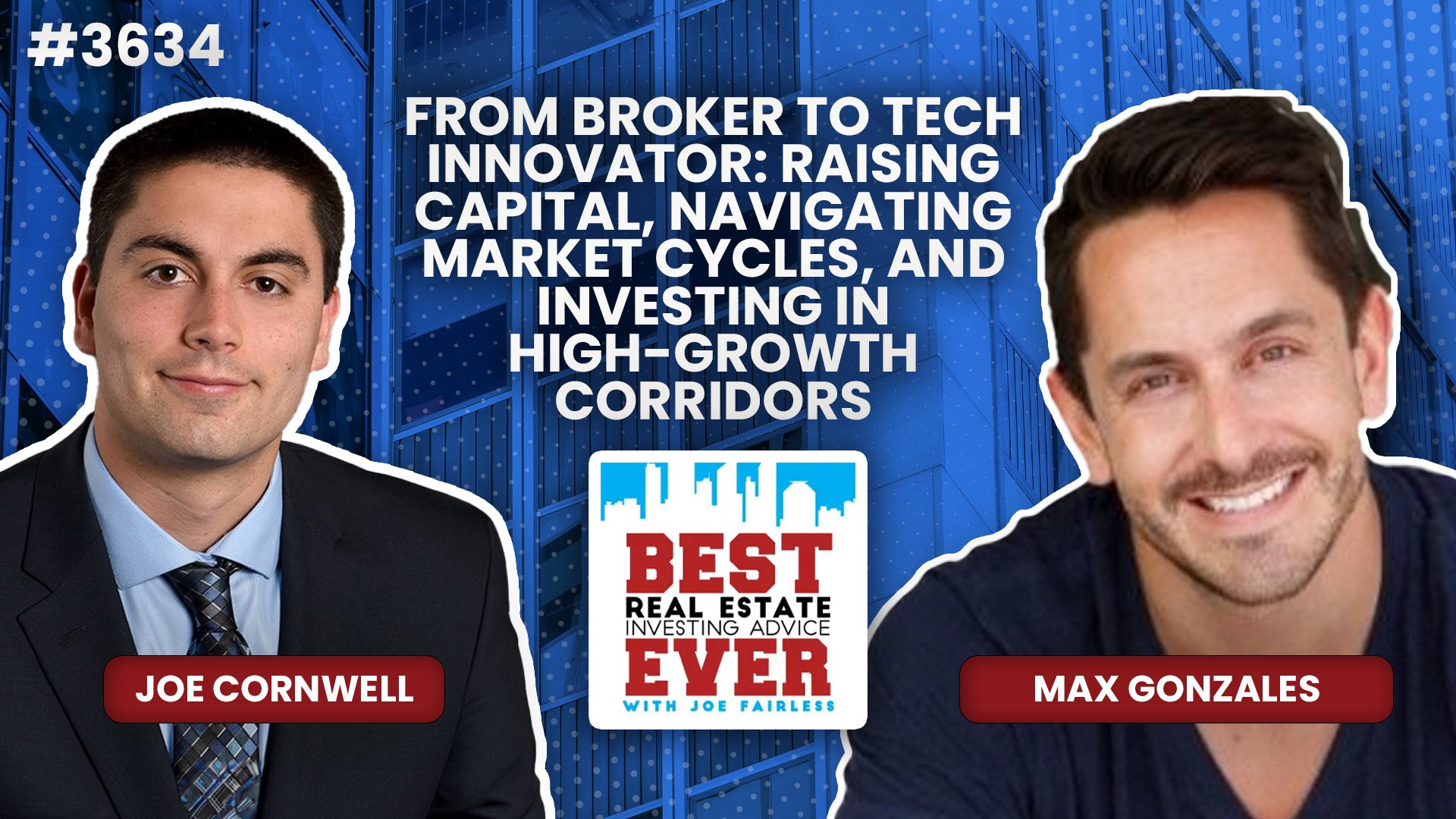 JF3634: From Broker to Tech Innovator: Raising Capital, Navigating Market Cycles, and Investing in High-Growth Corridors ft. Max Gonzales