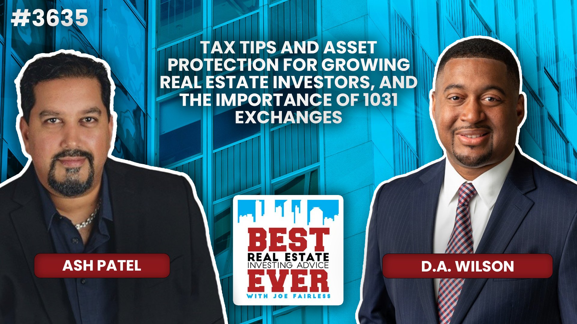 JF3635: Tax Tips and Asset Protection for Growing Real Estate Investors, and the Importance of 1031 Exchanges ft. D.A. Wilson