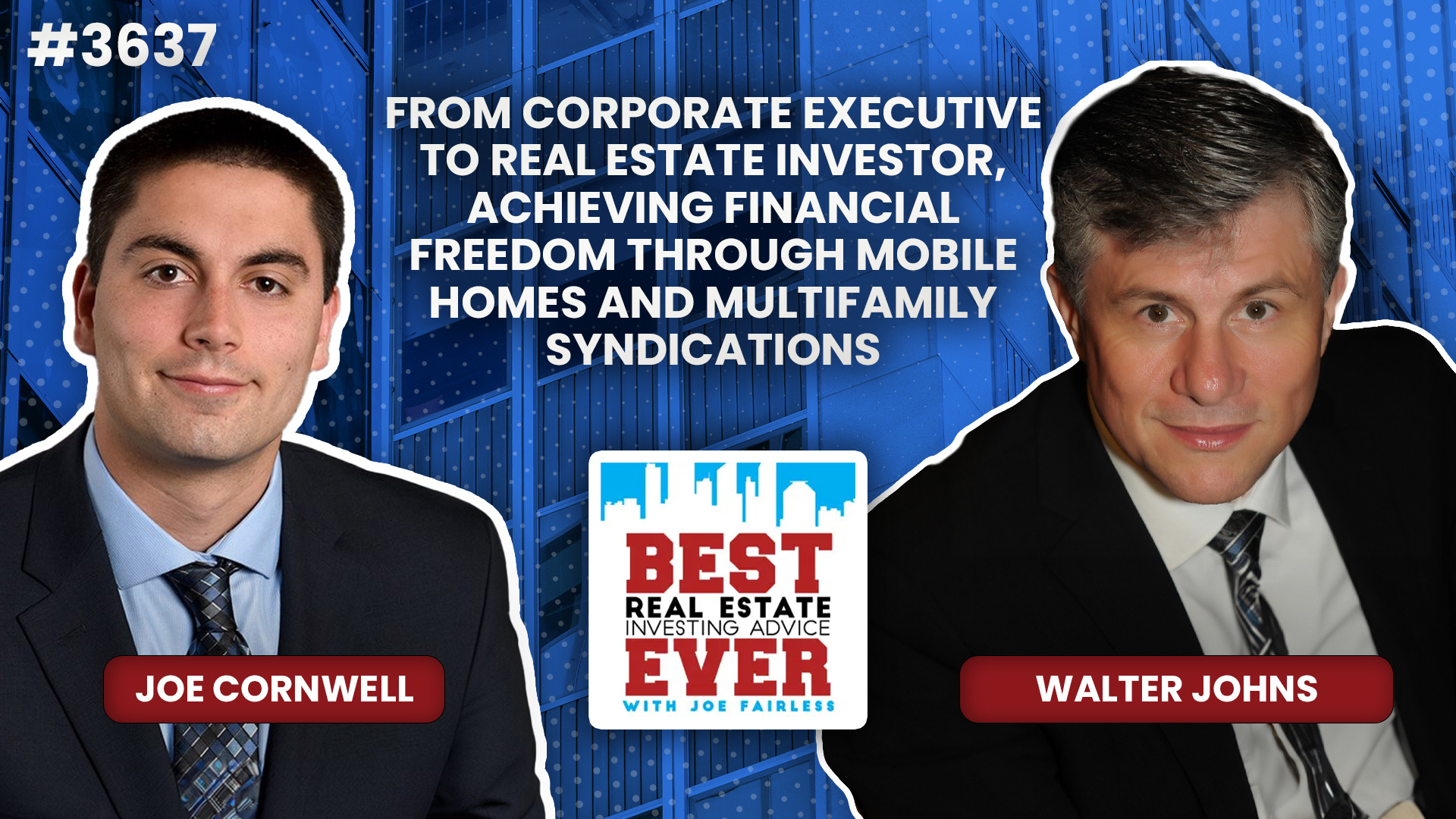 JF3637: From Corporate Executive to Real Estate Investor, Achieving Financial Freedom through Mobile Homes and Multifamily Syndications ft. Walter Johns