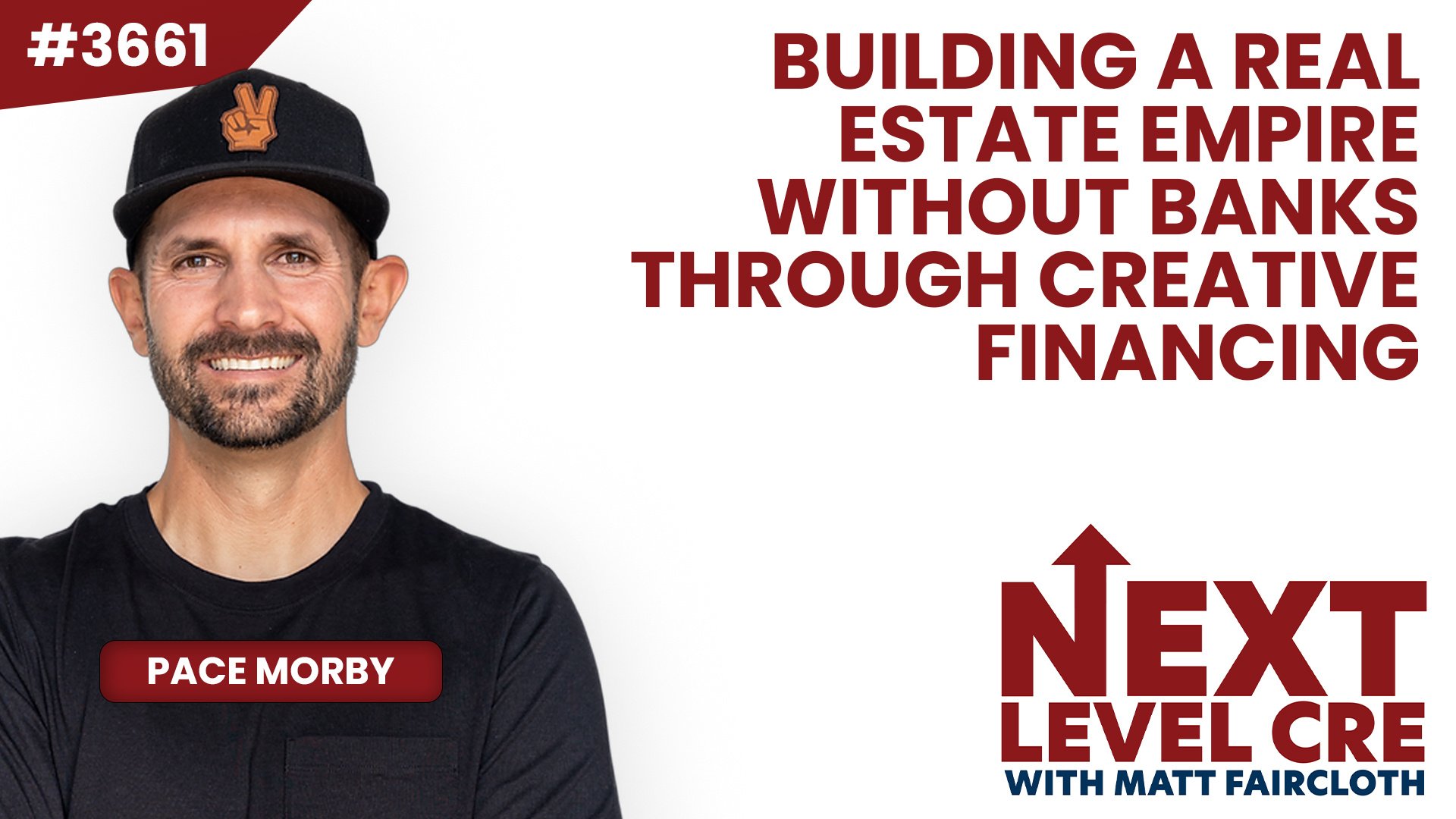 JF3661: Building a Real Estate Empire Without Banks Through Creative Financing ft. Pace Morby