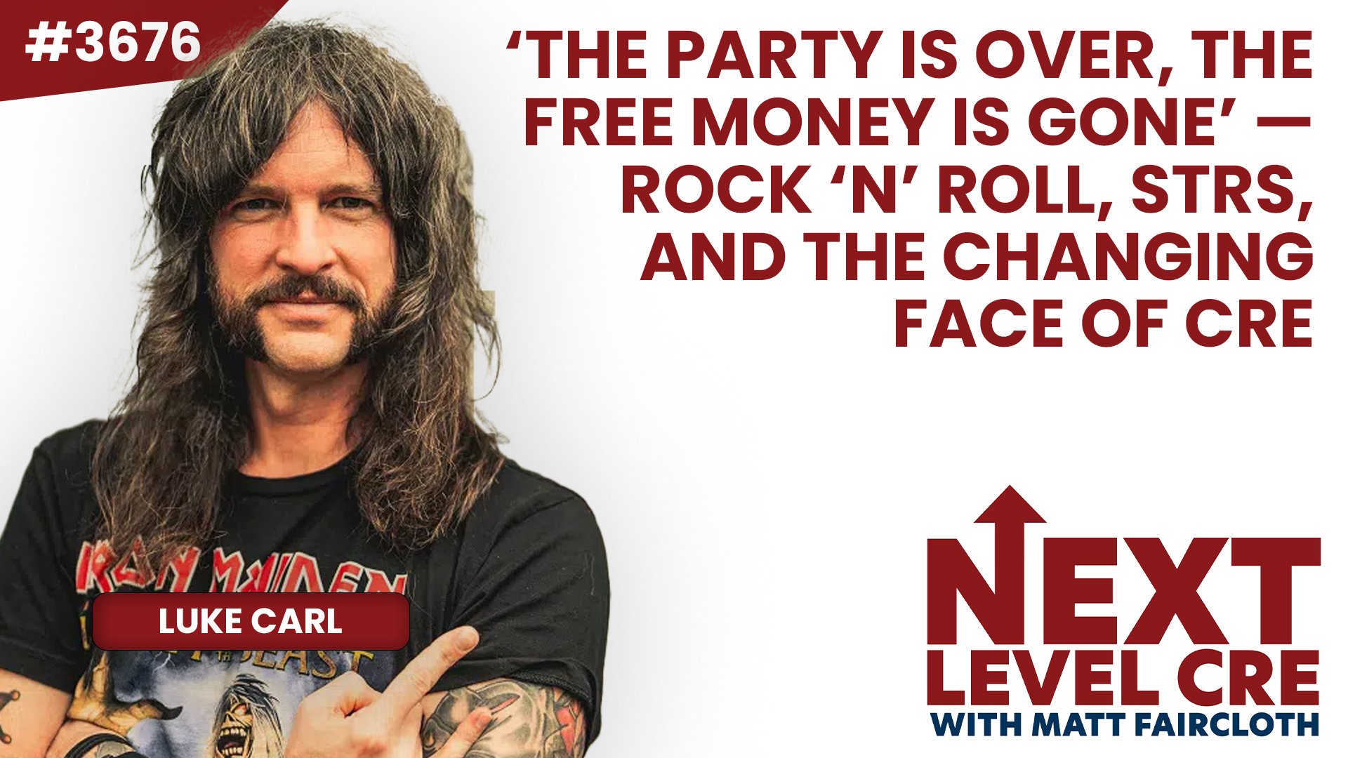 JF3676: ‘The Party Is Over, the Free Money Is Gone’ — Rock ‘n’ Roll, STRs, and the Changing Face of CRE ft. Luke Carl