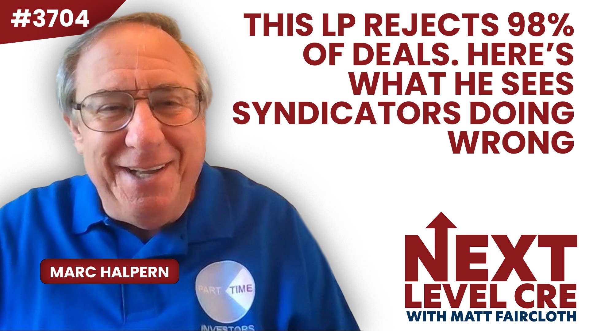 JF3704: This LP Rejects 98% of Deals. Here’s What He Sees Syndicators Doing Wrong ft. Marc Halpern