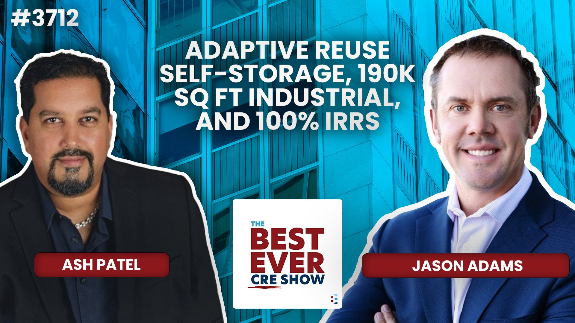 JF3712: Adaptive Reuse Self-Storage, 190K Sq Ft Industrial, and 100% IRRs ft. Jason Adams