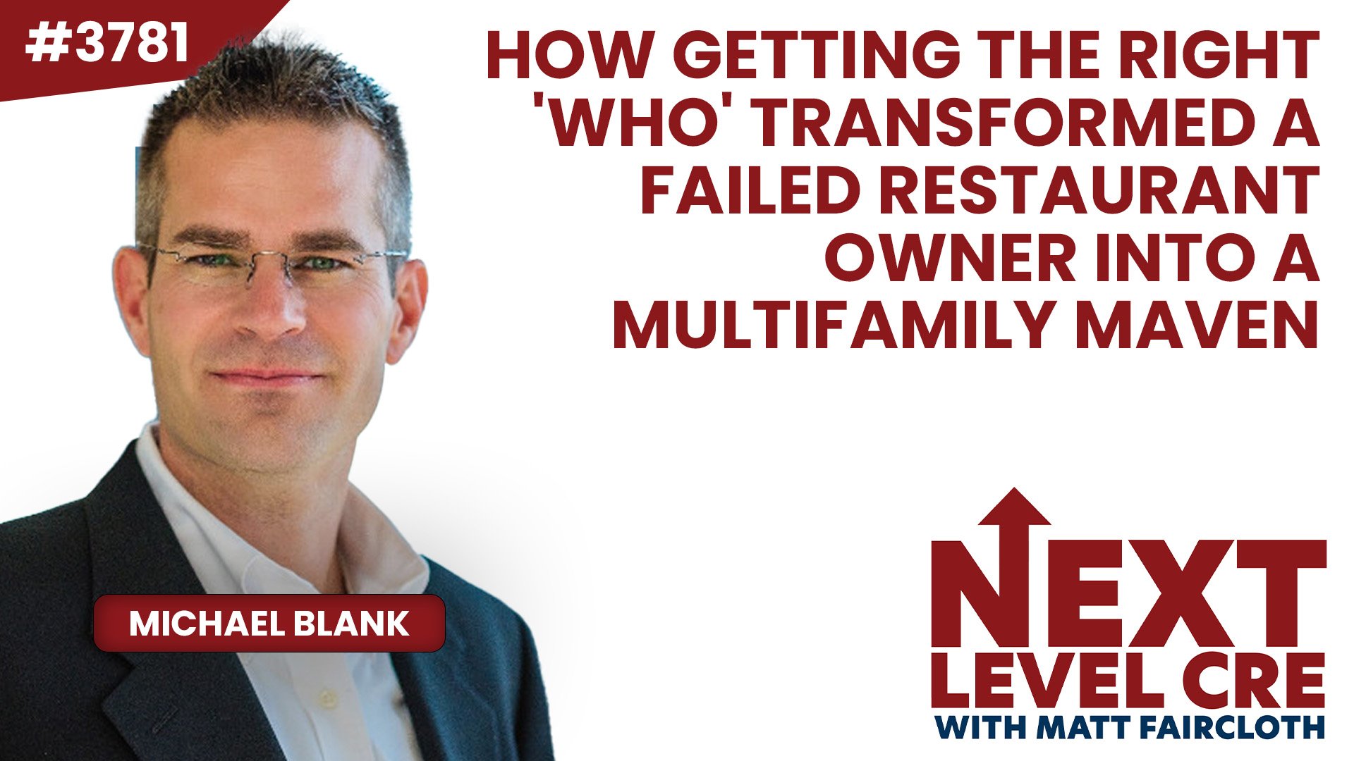 JF3781: How Getting the Right 'Who' Transformed a Failed Restaurant Owner into a Multifamily Maven ft. Michael Blank