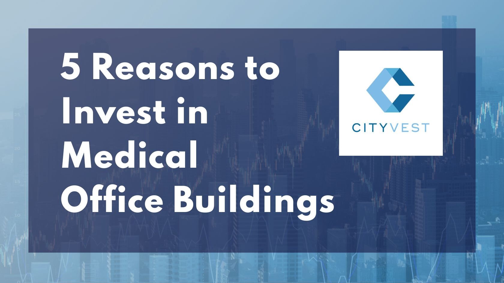 5 Reasons to Invest in Medical Office Buildings