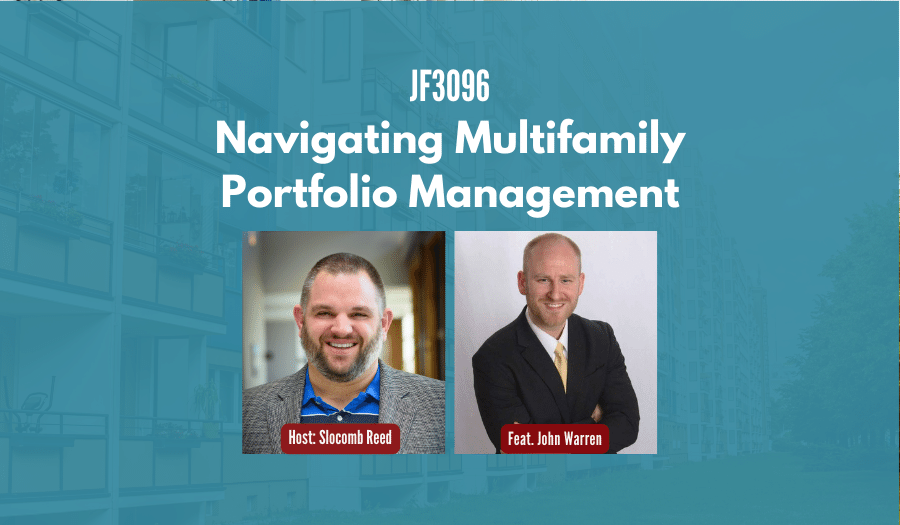 JF3096: Navigating Multifamily Portfolio Management ft. John Warren