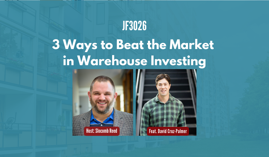 JF3026: 3 Ways to Beat the Market in Warehouse Investing ft. David Cruz-Palmer