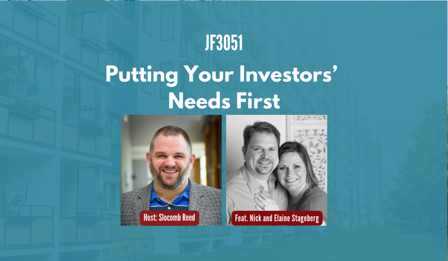 JF3051: Putting Your Investors’ Needs First ft. Nick & Elaine Stageberg