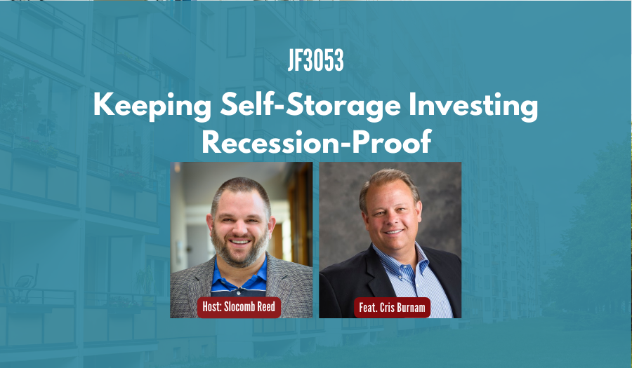 JF3053: Keeping Self-Storage Investing Recession-Proof ft. Cris Burnam