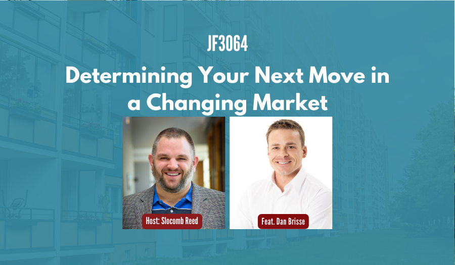 JF3064: Determining Your Next Move in a Changing Market ft. Dan Brisse