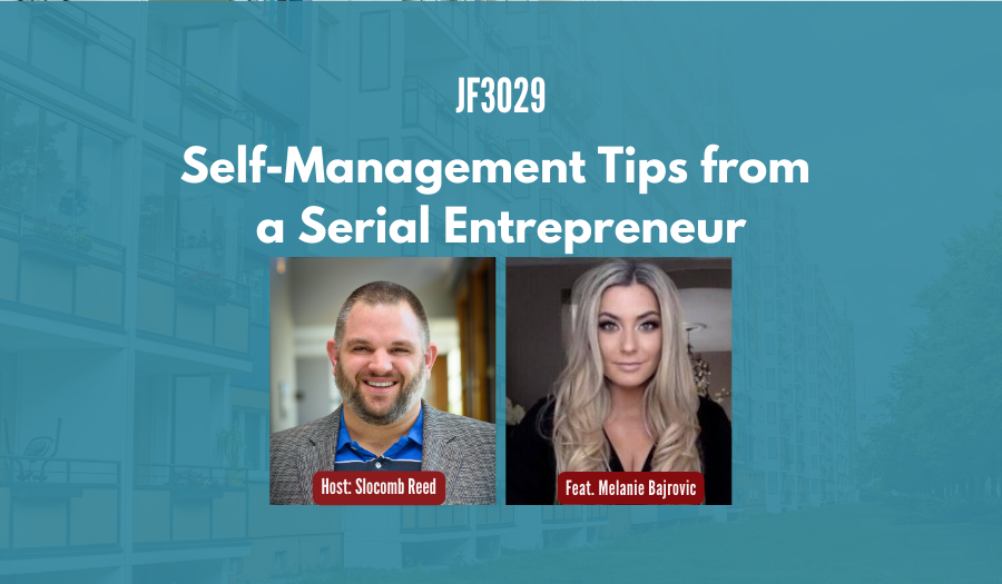 JF3029: Self-Management Tips from a Serial Entrepreneur ft. Melanie Bajrovic