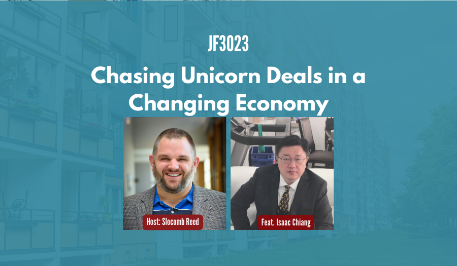 JF3023: Chasing Unicorn Deals in a Changing Economy ft. Isaac Chiang