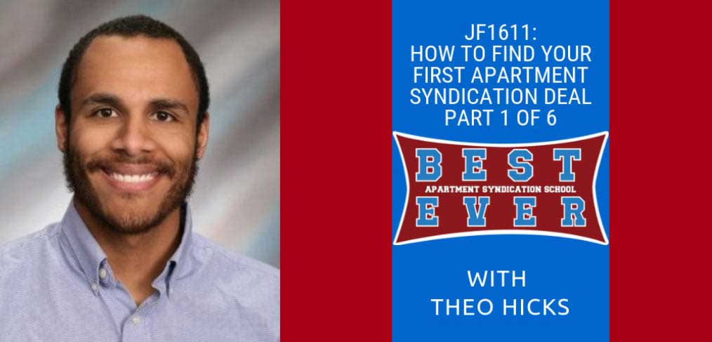 JF1611: How To Find Your First Apartment Syndication Deal Part 1 of 6