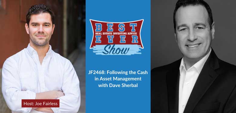 JF2468: Following the Cash in Asset Management with Dave Sherbal