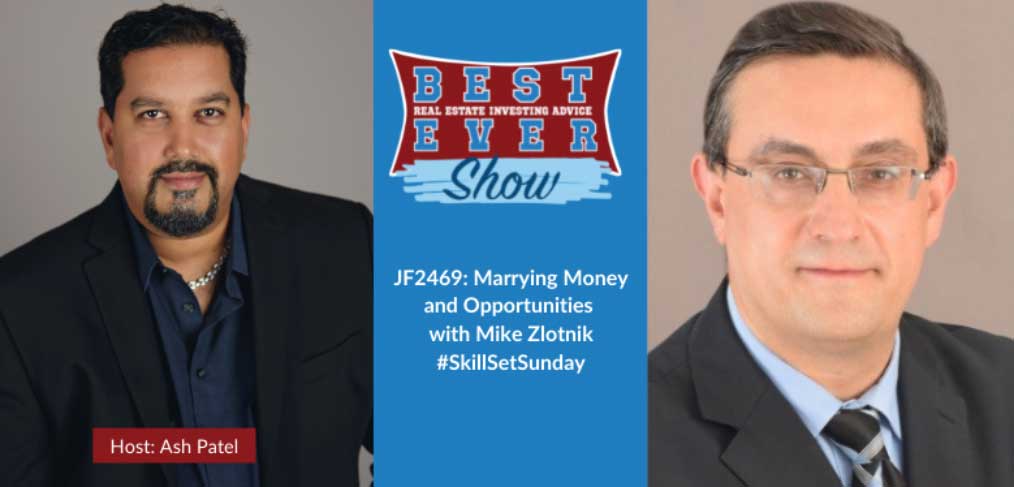 JF2469: Marrying Money and Opportunities with Mike Zlotnik #SkillSetSunday