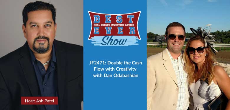 JF2471: Double the Cash Flow with Creativity with Dan Odabashian